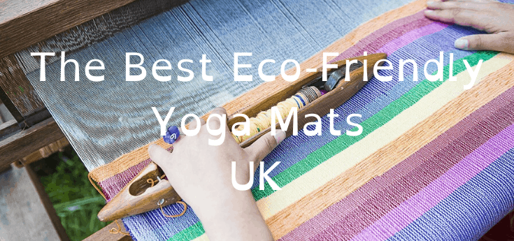 The Best Eco-Friendly Yoga Mats UK